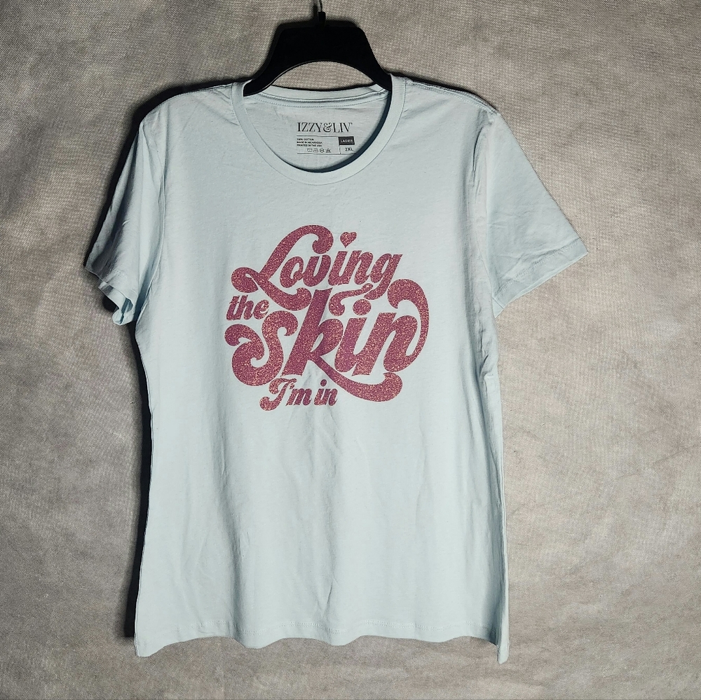 IZZY & LIV Loving The Skin I'm In GraphicT-shirt